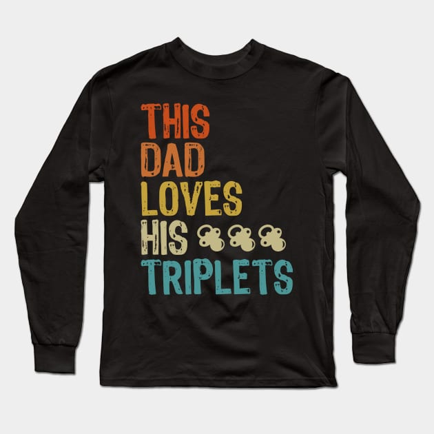 this dad loves his triplets With Three pacifier Long Sleeve T-Shirt by artdise